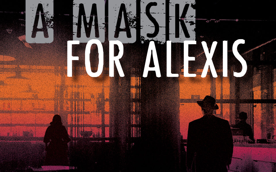 A Mask for Alexis