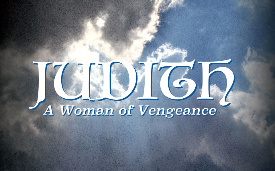 Judith - A Woman of Vengeance
