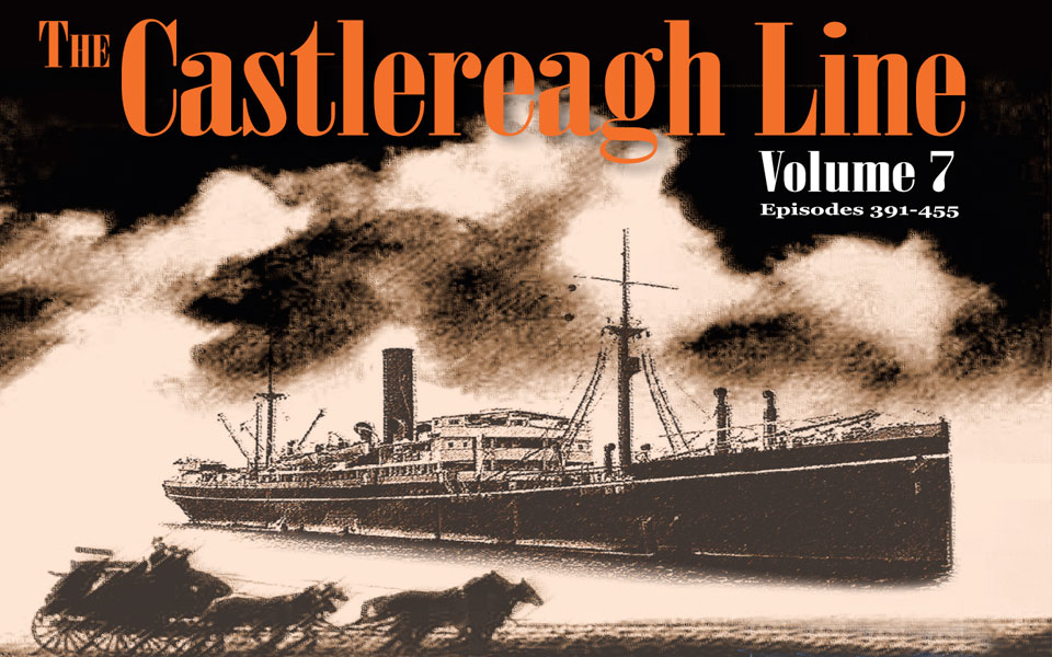 THE CASTLEREAGH LINE – Vol 7 & 8