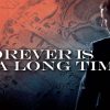 Forever's A Long Time