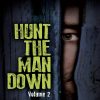 Hunt The Man Down - Vol 2