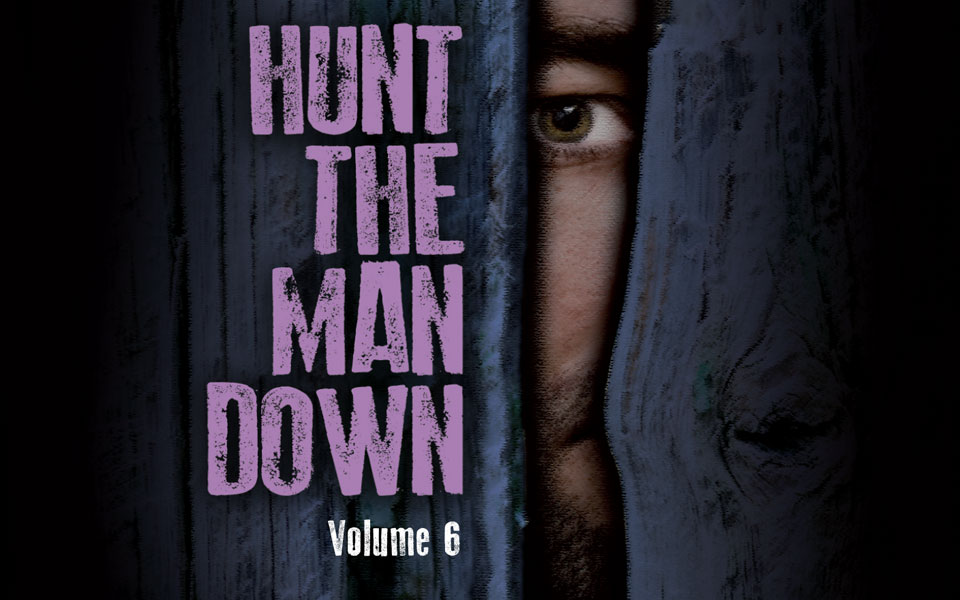Hunt The Man Down Vol 7