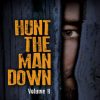 Hunt The Man Down Vol 9